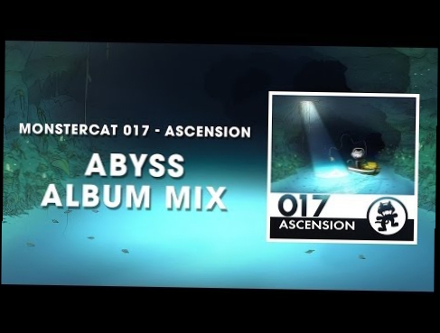 Monstercat 017 - Ascension (Abyss Album Mix) [1 Hour of Electronic Music] 