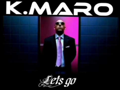 K.Maro-Lets go 