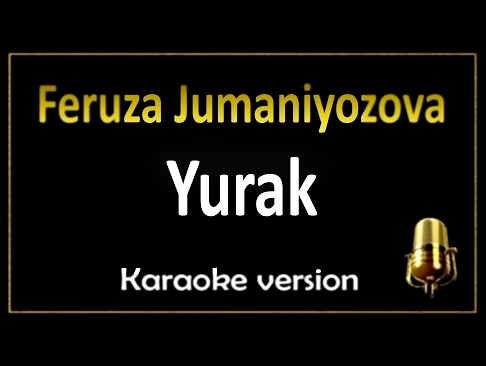 Feruza Jumaniyozova - Yurak Karaoke